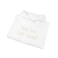 You Are Not Alone