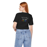 "Don't Let ANYONE Mute Your COLOURS" PRIDE 2024 Tee