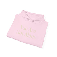You Are Not Alone