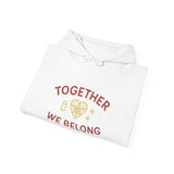 Together, We Belong Hoodie (Family Line)