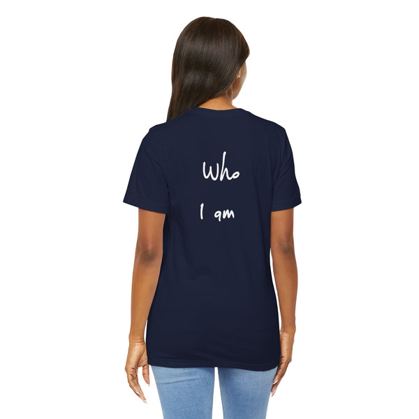 “I AM WHO I AM” Tee, by Marcy